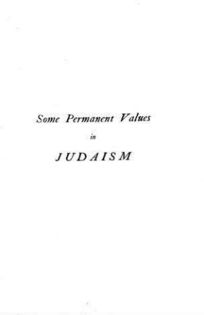 Some permanent values in Judaism : 4 lectures / by Israel Abrahams