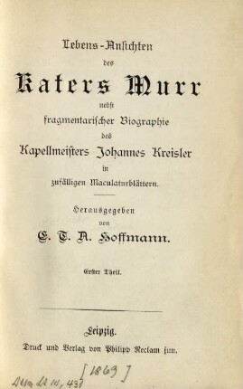 [153/154]: Lebens-Ansichten des Katers Murr nebst fragmentarischer Biographie des Kapellmeisters Johannes Kreisler in zufälligen Maculaturblättern