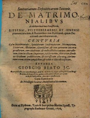 Sententiarum definitivarum Saxonicarum de Matrimonialibus ... centuria
