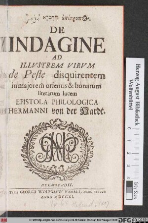 ... De Indagine Ad Illvstrem Virvm de Peste disquirentem in majorem orientis & bonarum literarum lucem : Epistola Philologica