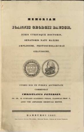 Memoriam Joh. Georgii Bausch : J. U. D. Senatoris natu maximi, Amplissimi, Protoschol., Gravissimi, Civibus suis ex publ. auctoritate commendat ...