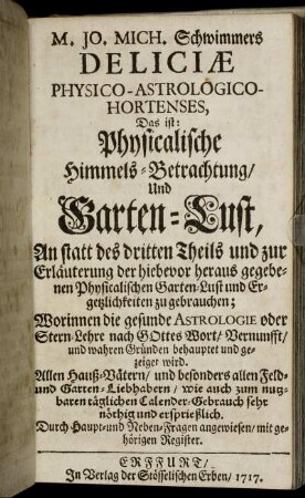 Physicalische Himmels-Betrachtung/ Und Garten-Lust, An statt des dritten Theils und zur Erläuterung der hiebevor heraus gegebenen Physicalischen Garten-Lust und Ergetzlichkeiten zu gebrauchen;