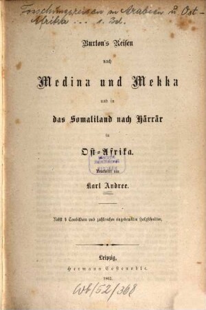 Burton's Reisen nach Medina und Mekka und in das Somaliland nach Härrär in Ost-Afrika : nebst 4 Tonbildern und zahlreichen eingedruckten Holzschnitten