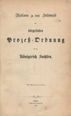 Motiven zu dem Entwurfe einer bürgerlichen Prozeß-Ordnung für das Königreich Sachsen