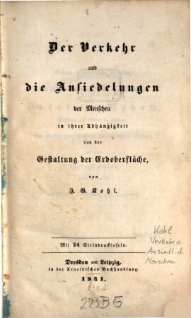 Der Verkehr und die Ansiedelungen der Menschen in ihrer Abhängigkeit von der Gestaltung der Erdoberfläche : mit 24 Steindrucktafeln