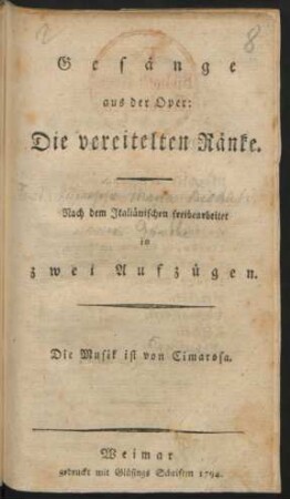 Gesänge aus der Oper: Die vereitelten Ränke : Nach dem Italiänischen freibearbeitet in zwei Aufzügen.