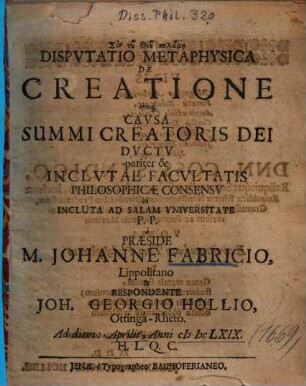 Dispvtatio Metaphysica De Creatione ejusq[ue] Cavsa Summi Creatoris Dei Dvctv