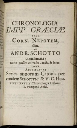 Chronologia Impp. Græciæ Apud Corn. Nepotem / olim ab Andr. Schotto concinnata ...