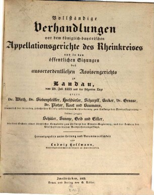 Vollständige Verhandlungen vor dem Kön. Bayer. Appellationsgerichte gegen Dr. With, Siebenpfeifer, Stockdörfer etc. ...