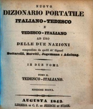 Nuovo Dizionario portatile italiano-tedesco e tedesco-italiano : ad uso delle due nazioni, 2.. Tedesco-Italiano