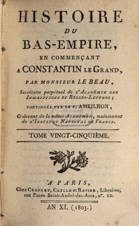 Histoire du Bas-Empire en commençant à Constantin le Grand. 25