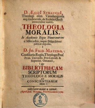 Theologia moralis : in academia regia Pomeranorum e msto edita, atque disquisitioni publicae exposita