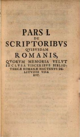 Christiani Falsteri Memoriae Obscurae : Quarum Pars I. Scriptores Quosdam Romanos, Hactenus Fere Incognitos, II. Ingenia Quaedam Rom. Quae Litterarum Gloria Absque Scriptis Floruerunt, III. Monumenta Nonnulla Incertorum Auctorum, Titulos Et Fragmenta, IV. Urbes Imperii Rom. Studiorum Laude Florentissimas Complectitur. Una Cum Indice Necessario