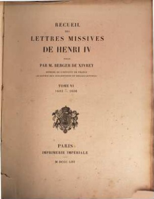 Recueil des lettres missives de Henri IV. 6, 1603 - 1606