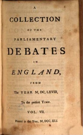 A Collection Of The Parliamentary Debates In England From The Year M,DC,LXVIII. To the present Time, 7