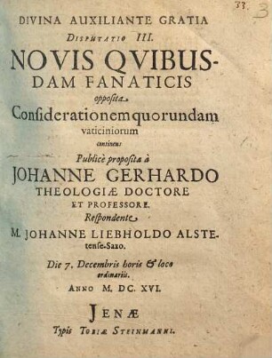 Disputatio III. novis quibusdam fanaticis opposita, considerationem quorundam vaticiniorum continens