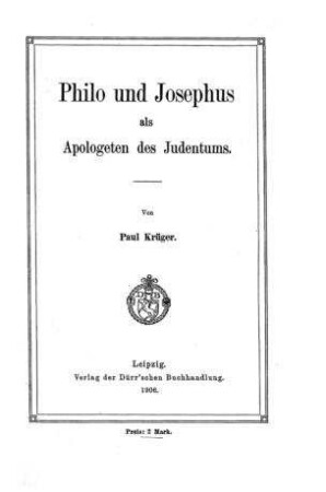 Philo und Josephus als Apologeten des Judentums / von Paul Krüger