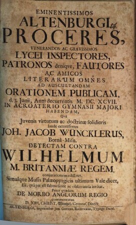 [Pr. quo] ... ad auscult. orationem publ. d. 3. Jun. ... habendam ... invitat, pauca quaedam de morbo Anglorum regio commentatus Jo. Christo. Wentzel