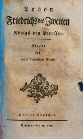 Leben Friedrichs des Zweiten Königs von Preussen. 3