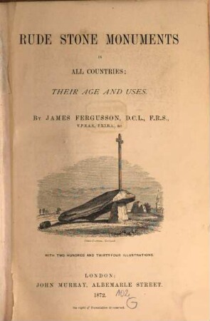 Rude Stone Monuments in all Countries, their Age and Uses : With 234 Illustrations