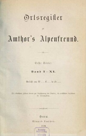 Der Alpenfreund : Monatshefte für Verbreitung von Alpenkunde ... in populären u. unterhaltenden Schilderungen aus dem Gesamtgebiet der Alpenwelt ... 11, [11,a]. 1879