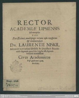 Rector Academiae Lipsiensis Ad exequias Viri ... Dn. Laurentii Niskii ... Cives Academicos Post auditam I. pom. invitat : [progr. ad exequias Laur. Niskii]
