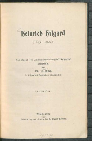 Heinrich Hilgard : (1835-1900) ; auf Grund der "Lebenserinnerungen" Hilgards