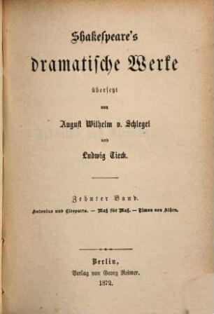 Shakspeare's dramatische Werke, 10. Antonius und Cleopatra ; Maß für Maß ; Simon von Athen
