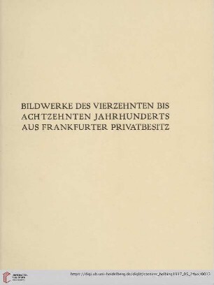 Bildwerke des 14.-18. Jahrhunderts aus Frankfurter Privatbesitz
