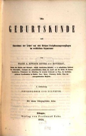 Die Geburtskunde : mit Einschluss der Lehre von den übrigen Fortpflanzungsvorgängen im weiblichen Organismus, 1,[1]. Physiologie und Diätetik