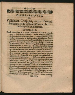 Dissertatio XVII. De Validitate Coniugii, invitis Parentibus contracti, & per benedictionem Sacerdotis depositi consummati.