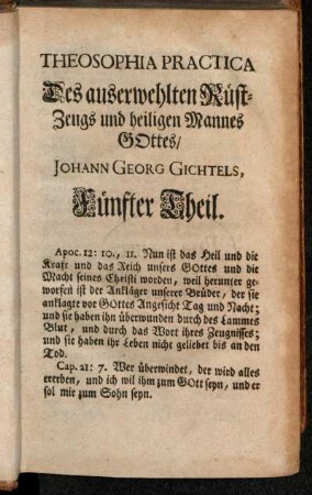 5: Theosophica Practica Des auserwehlten Rüst-Zeugs und heiligen Mannes Gottes, Johann Georg Gichtels. Fünfter Theil