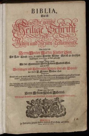 Biblia, Das ist : Die gantze Heilige Schrifft deß Alten und Neuen Testaments ; Wie solche von Herrn Doctor Martin Luther Seel. Im Jahr Christi 1522. in unsere Teutsche Mutter-Sprach zu übersetzen angefangen, Anno 1534. zu End gebracht, und Vor einigen Jahren bereits Mit den Summarien Johann Sauberti Seel. auch mit dem vielfältigen und Lehrreichen Nutzen, über alle Capitel, des Herrn D. Salomon Glassens Seel. ausgefertiget ; Anjetzt mit gantz neuen .. Kupffer-Bildnissen nebst derenselben beygedruckten Lebens-Läuffen ... ausgezieret, dann von denen ... Druck-Fehlern ... gereiniget ; Uber dieses sind nicht allein des seel. Hn. Lutheri und seines Geschlechts warhaffte und aus uralten Gemählden genommene Abbildungen und Lebens-Lauff beygefüget, sondern auch zu End des gantzen Wercks ... ein ... Bericht von der Augspurgischen Confession ... im Jahr 1530 ... Samt einer Vorrede Herrn Johann Michael Dilherrns