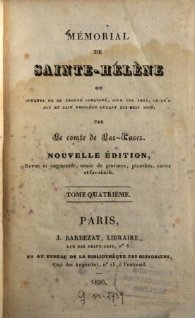 Mémorial de Sainte-Hélène : ou Journal ou se trouve consigné, jour par jour, ce qu'a dit et fait Napoléon durant dix-huit mois. 4