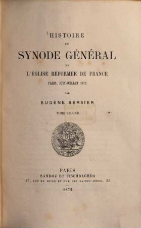 Histoire du Synode général de l'église réformée de France : Paris, juin - juillet 1872. T. 2