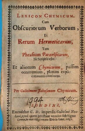 Lexicon Chymicum : Cum Obscuriorum Verborum, Et Rerum Hermeticarum, Tum Phrasium Paracelsicarum, In Scriptis eius: Et aliorum Chymicorum, passim occurentium, planam explicationem continens, [1]