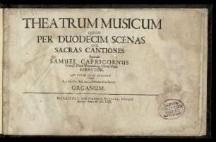 Theatrum musicum ... sacras cantiones ... Organum
