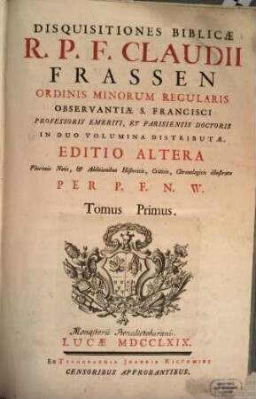 Disquisitiones Biblicae R. P. F. Claudii Frassen Ordinis Minorum Regularis Observantiae S. Francisci Professoris Emeriti, Et Parisiensis Doctoris : In Duo Volumina Distributae, 1
