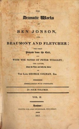The dramatic works of Ben Jonson, and Beaumont and Fletcher : embellished with portraits. 2