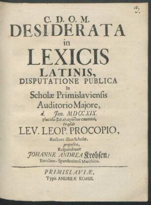 Desiderata in Lexicis Latinis : Disputatione Publica In Scholæ Primislaviensis Auditorio Majore, d. [ ] Jun. MDCCXIX. ...