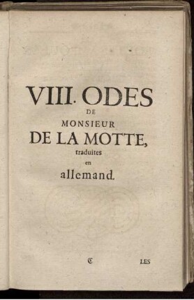 VIII. Odes De Monsieur La Motte, traduites en allemand.