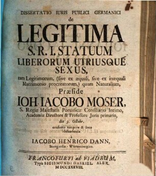 Dissertatio Iuris Publici Germanici de Legitima S. R. I. Statuum Liberorum Utriusque Sexus, tam Legitimorum, (sive ex aequali, sive ex inaequali Matrimonio procreatorum), quam Naturalium