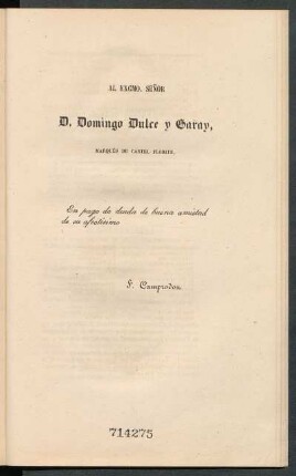 [Dedicatoria] Al Excmo. Señor D. Domingo Dulce y Garay