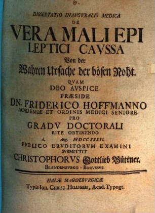 Dissertatio inauguralis medica de vera mali epileptici caussa = Von der wahren Ursache der bösen Noht