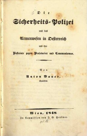 Die Sicherheits-Polizei und das Armenwesen in Oesterreich und ihre Postulate gegen Proletariat und Communismus
