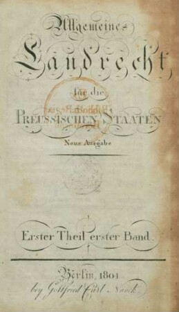 Theil 1, Bd. 1: Allgemeines Landrecht für die Preussischen Staaten