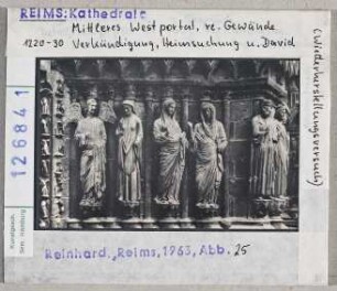 Reims: Kathedrale, mittleres Westportal, rechtes Gewände, Verkündigung, Heimsuchung, David (Wiederherstellungsversuch)
