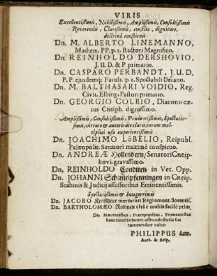 Viris Exellentissimis, Nobilissimis, [...] Dn. M. Alberto Linemanno, [...] Reinholdo Dershovio, [...] Dn. Casparo Perbant, [...]