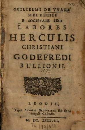 Labores Herculis christiani Godofredi Bullionii