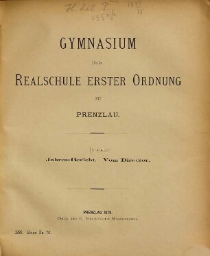 Gymnasium und Realschule Erster Ordnung zu Prenzlau. 1877/78